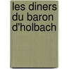 Les Diners Du Baron D'Holbach door Stphanie Flicit Genlis