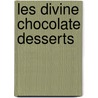 Les Divine Chocolate Desserts door José Maréchal