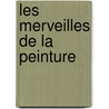 Les Merveilles de La Peinture door Louis Viardot