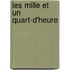 Les Mille Et Un Quart-D'Heure