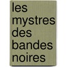 Les Mystres Des Bandes Noires by Josse Sacr