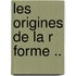 Les Origines De La R Forme ..