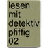 Lesen mit Detektiv Pfiffig 02