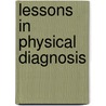Lessons In Physical Diagnosis door Alfred Lebbeus Loomis
