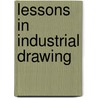 Lessons in Industrial Drawing door Mary Isabel Gilmore