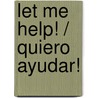 Let Me Help! / Quiero Ayudar! by Alma Flor Ada