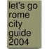 Let's Go Rome City Guide 2004