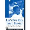 Let's Put Kids First, Finally door Charles M. Achilles