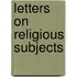 Letters On Religious Subjects