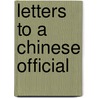 Letters To A Chinese Official by William Jennings Bryan
