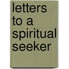 Letters To A Spiritual Seeker door Henry David Thoreau