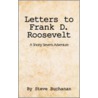 Letters To Frank D. Roosevelt door Steve Buchanan