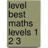 Level Best Maths Levels 1 2 3 door Onbekend