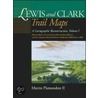 Lewis And Clark Trail Maps Vi by Martin Plamondon