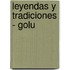 Leyendas y Tradiciones - Golu