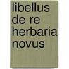 Libellus De Re Herbaria Novus door William Turner