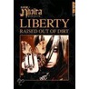 Liberty - Raised out of Dirt! door Nheira