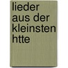 Lieder Aus Der Kleinsten Htte by Max Bewer