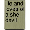 Life And Loves Of A She Devil door Faye Weldon