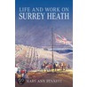 Life And Work On Surrey Heath door Judith Bennett