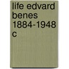 Life Edvard Benes 1884-1948 C by Zbynek Zeman