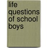 Life Questions Of School Boys door Jeremiah Whipple Jenks