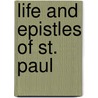 Life and Epistles of St. Paul by And Rev. Rev.W. J. Cony M.A.