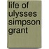 Life of Ulysses Simpson Grant