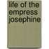 Life of the Empress Josephine