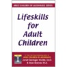 Lifeskills for Adult Children by Janet Geringer Woititz