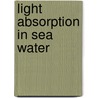Light Absorption In Sea Water door Jerzy Dera