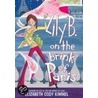 Lily B. on the Brink of Paris door Elizabeth Cody Kimmel