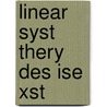 Linear Syst Thery Des Ise Xst door Chi-Tsong Chen