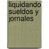 Liquidando Sueldos y Jornales