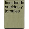 Liquidando Sueldos y Jornales door Ley La