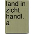 Land in zicht handl. a