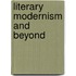 Literary Modernism and Beyond