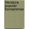 Literatura Popular Bonaerense by Adolfo Colombres