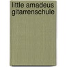 Little Amadeus Gitarrenschule door Gernot Rödder