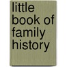 Little Book Of Family History door Chris Mason