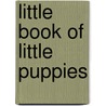 Little Book of Little Puppies by Mary Cartwright
