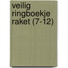 VEILIG RINGBOEKJE RAKET (7-12) door Div