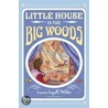 Little House In The Big Woods by Liane Lefaivre