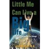 Little Me Can Live A Big Life door Peter Allman M.A.