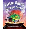 Little Ogre's Surprise Supper door Timothy Knapman