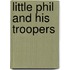 Little Phil  And His Troopers