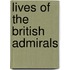 Lives Of The British Admirals