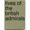 Lives Of The British Admirals door John Campbell