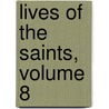 Lives of the Saints, Volume 8 door Sabine Baring Gould