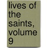 Lives of the Saints, Volume 9 door Sabine Baring Gould